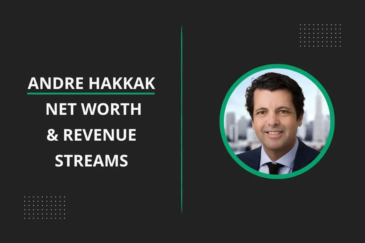Andre Hakkak Net Worth & Revenue Streams
