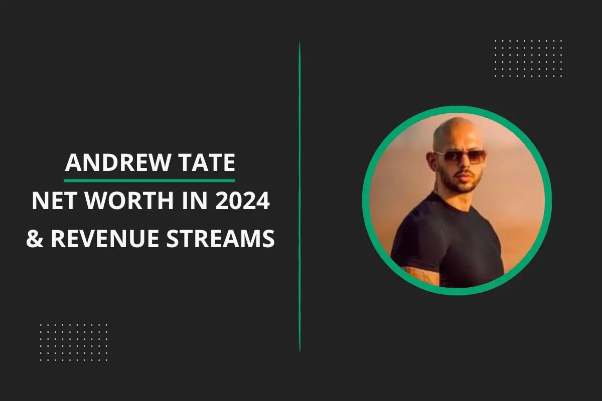 Andrew Tate Net Worth in 2024 & Revenue Streams