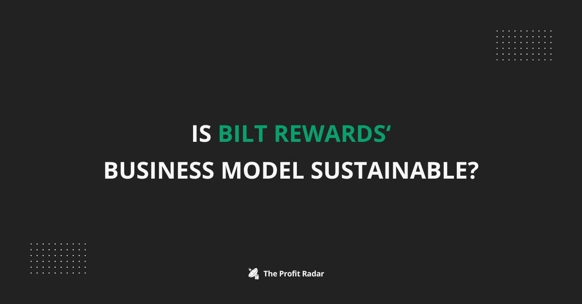 Is Bilt‘s Rewards Business Model Sustainable