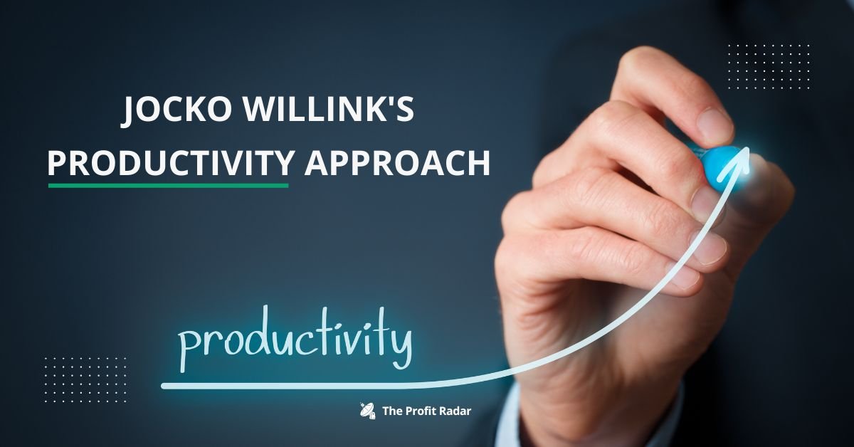 Jocko Willink's Productivity Approach