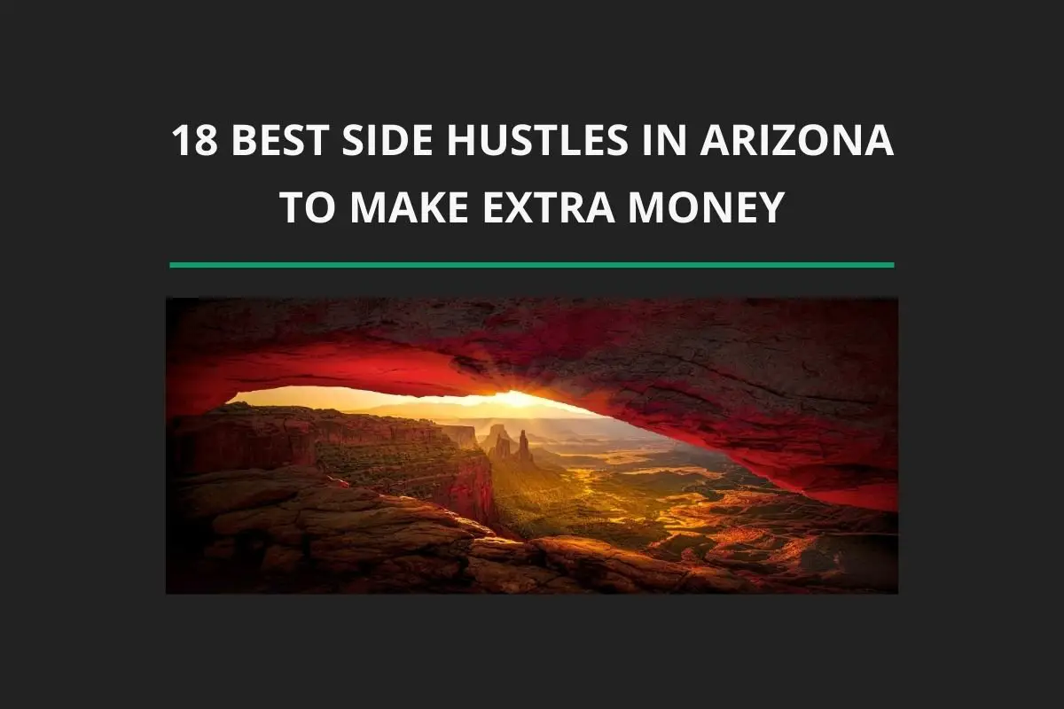 Best Side Hustles in Arizona to Make Extra Money