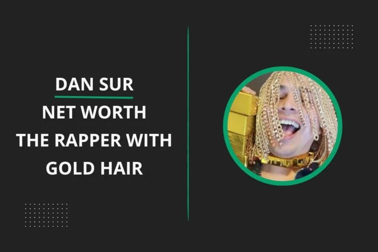 Dan Sur Net Worth: The Rapper with Gold Hair