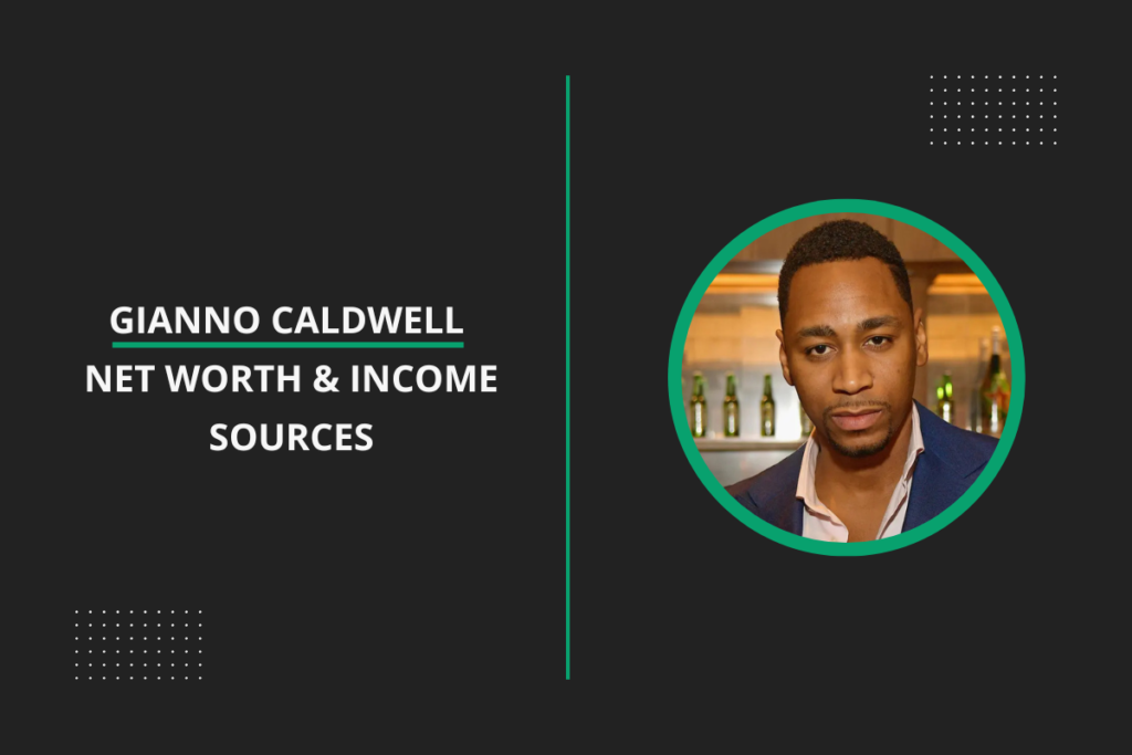 Gianno Caldwell Net Worth & Income sources Featured Image